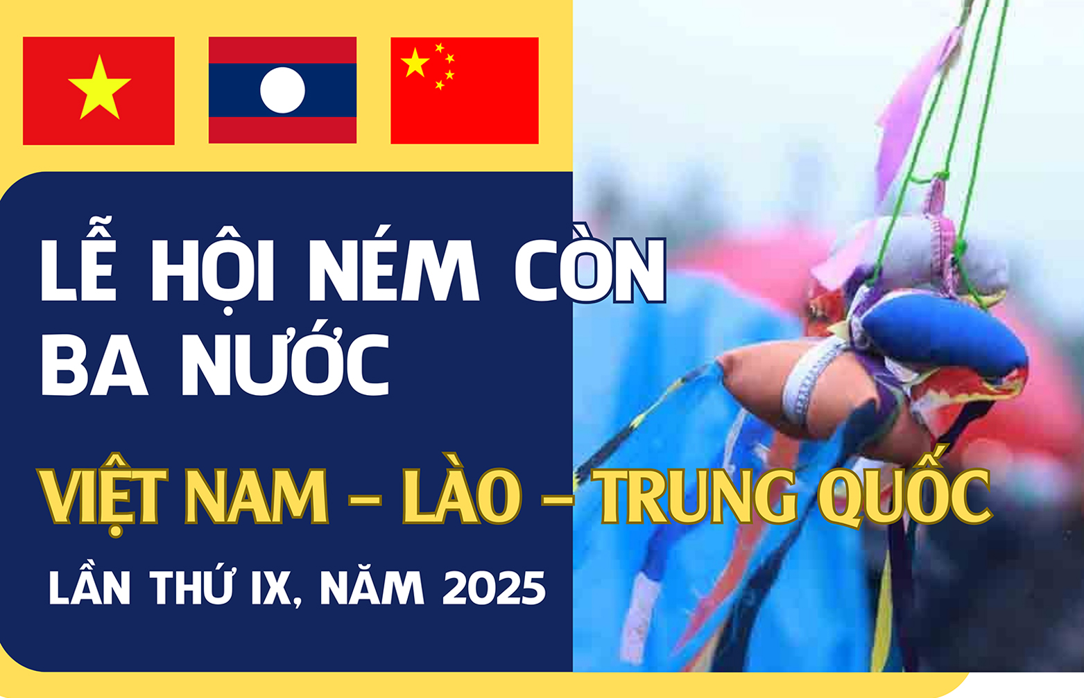 (Infographic) Lễ hội N&eacute;m c&ograve;n ba nước Việt Nam - L&agrave;o - Trung Quốc lần thứ IX, năm 2025
